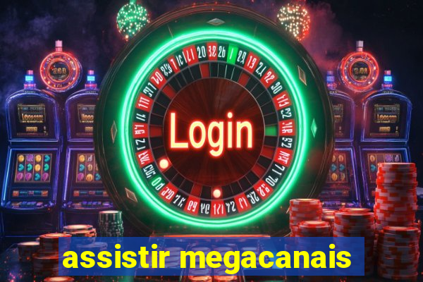 assistir megacanais